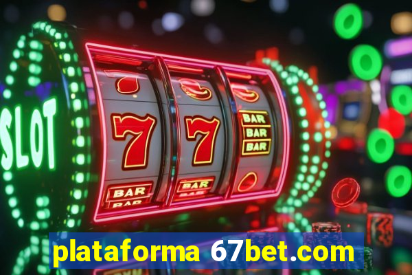 plataforma 67bet.com